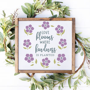 Bloom Where Kindness is Planted 12x12-Spring-Essential Stencil