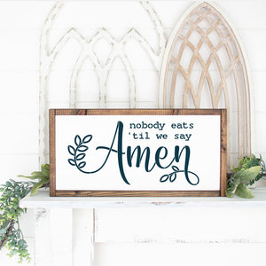 Nobody eats 'til we say Amen 16x8 Sign Stencil-Summer-Essential Stencil
