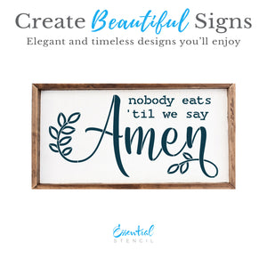 Nobody eats 'til we say Amen 16x8 Sign Stencil-Summer-Essential Stencil