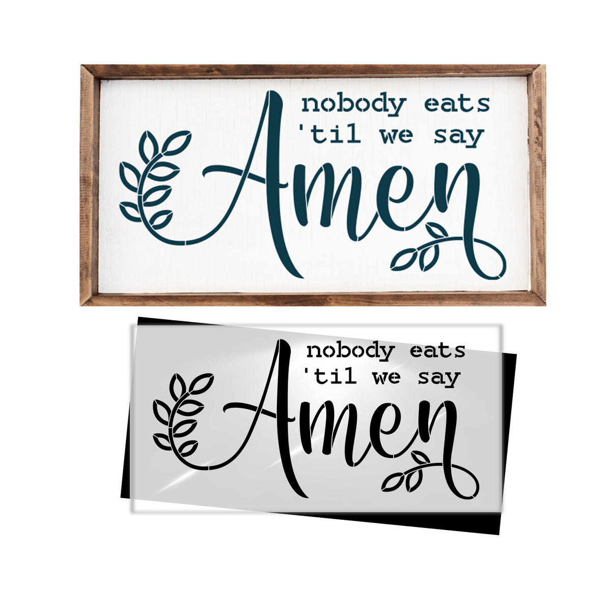 Nobody eats 'til we say Amen 16x8 Sign Stencil-Summer-Essential Stencil