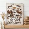Pray Until the Cows Come Home