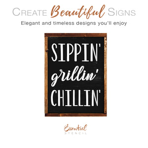 Sippin' Grillin' Chillin' Sign Stencil-Stencil-Essential Stencil