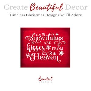 Snowflakes are Kisses From Heaven Stencil-Christmas-Essential Stencil