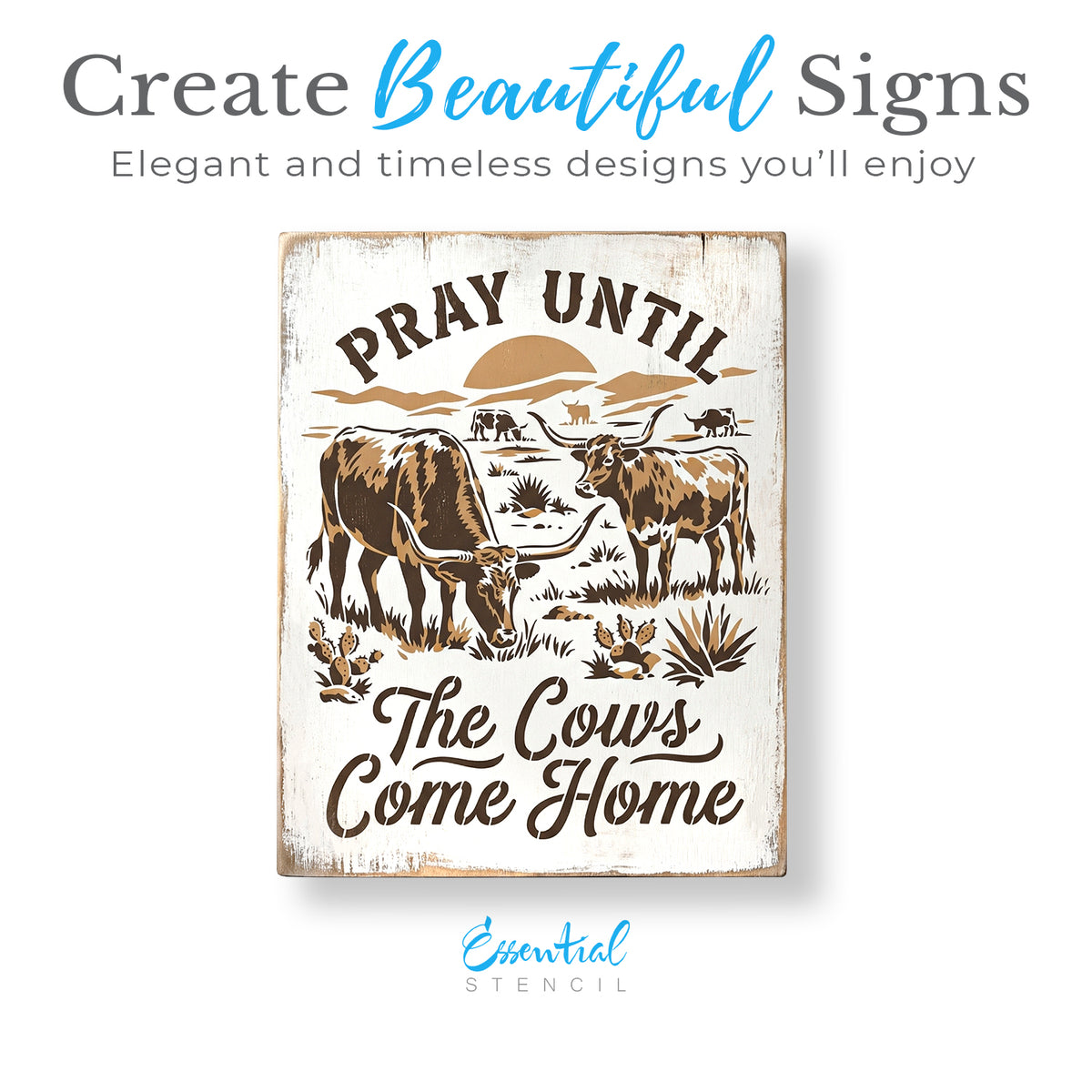 Pray Until the Cows Come Home-Home-Essential Stencil