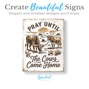 Pray Until the Cows Come Home-Home-Essential Stencil