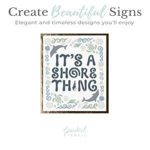 It's a Shore Thing-Coastal-Essential Stencil