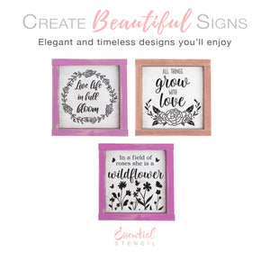 DIY reusable farmhouse Spring Sayings sign stencils, Live life in full bloom sign stencil, all things grow with love sign stencil, in a field of roses she is a wildflower sign stencil, DIY rustic farmhouse decor, DIY modern farmhouse sign stencil home decor